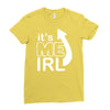 me irl Ladies Fitted T-Shirt