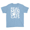 real men love cats (4) Youth Tee