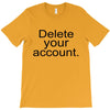 delete your account T-Shirt