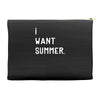 i want summer Accessory Pouches