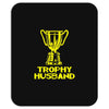 trophy husband Mousepad