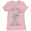 Best Dad in The Galaxy Ladies Fitted T-Shirt