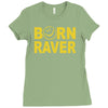 born raver party dance festival funny Ladies Fitted T-Shirt