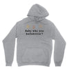 Baby Why You Bullshittin Unisex Hoodie