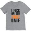 i fuck on the first date V-Neck Tee