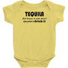 tequila dont have to drink it Baby Onesie