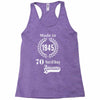 made in 1945 70 years of being awesome Racerback Tank