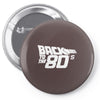 back to the 80's, funny retro Pin-back button
