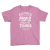 My Favorite People Call Me Teacher Youth Tee
