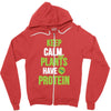 keep calm plants have protein Zipper Hoodie