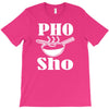 pho sho T-Shirt