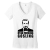 ryan fucking gosling Women's V-Neck T-Shirt