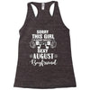 sorry this girl is already taken by a super sexy august boyfriend Racerback Tank
