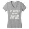my mother has the best son in the world Women's V-Neck T-Shirt