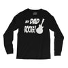 my dad rocks Long Sleeve Shirts
