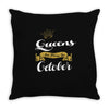 queens are born in october Throw Pillow