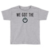 we got the power 4 Toddler T-shirt