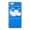 i'm a drummer please shout iPhone 7 Case