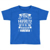 My Aunt Is Totally My Most Favorite Guy of All Time in the History of Toddler T-shirt