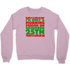 i'm only a morning person on december 25th Crewneck Sweatshirt