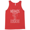 mermaids dont do homework Tank Top