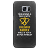 I'm Raising A Child With Childhood Cancer What's Your Super Power Samsung Galaxy S7 Edge