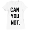can you not Ladies Fitted T-Shirt