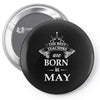 Legends Are Born In May Pin-back button