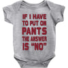 if i have to put pants on Baby Onesie