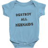 destroy all mermaids girls Baby Onesie