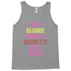 Every Blonde Needs A Brunette Best Friend Tank Top