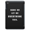 Hang On Let Me Overthink This iPad Mini
