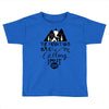 The Mountains, Are Callıng,  I Must Go Toddler T-shirt