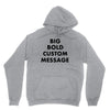 big bold custom message Unisex Hoodie
