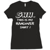 this is my hangover Ladies Fitted T-Shirt