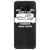 real friends don't let friends miss naps Samsung Galaxy S8