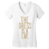the dress is a lie Women's V-Neck T-Shirt