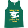 Thank You Ctrl+C And Ctrl+V Tank Top