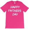 happy father&rsquo;s day 3 T-Shirt