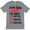 Yes To Sex! T-Shirt