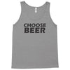 choose beer Tank Top