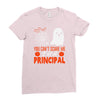 you cant scare principal Ladies Fitted T-Shirt