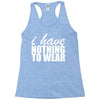 nothing to wear (2) Racerback Tank