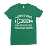 always give 100 percent Ladies Fitted T-Shirt