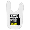 save water drink beer (2) Baby Bibs