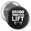 bro do you even lift baseball raglan Pin-back button