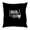 master baiter Throw Pillow