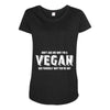 Don't Ask Me Why I'm A Vegan Ask Yourself Why You're Not Maternity Scoop Neck T-shirt