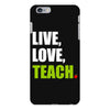 Live Love Teach iPhone 6/6s Plus Case