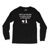 i don't care who dies in a movie Long Sleeve Shirts